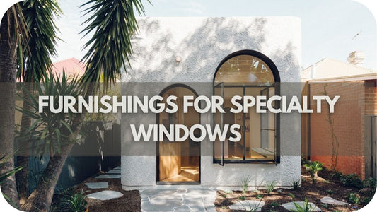 Best Furnishings for Specialty Windows