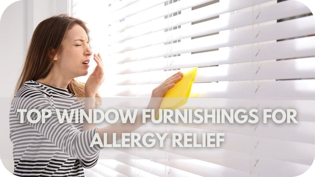 Top Window Furnishings for Allergy Relief