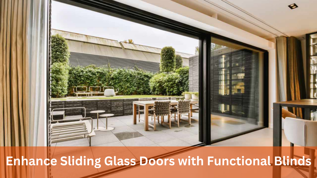 How to Enhance Sliding Glass Doors with Functional Blinds