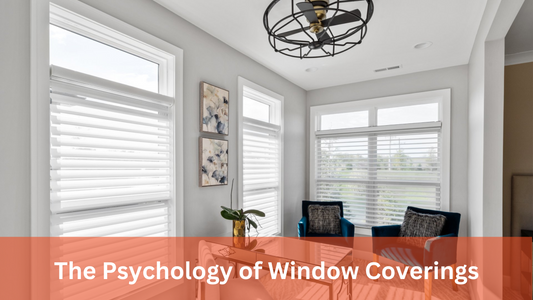 The Psychology of Window Coverings