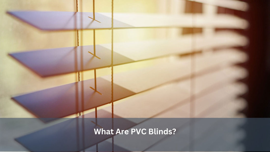 What Are PVC Blinds?